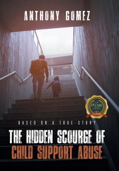 The Hidden Scourge of Child Support Abuse - Gomez, Anthony