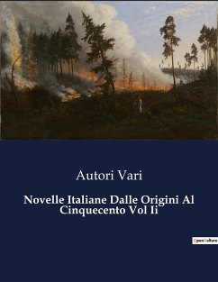 Novelle Italiane Dalle Origini Al Cinquecento Vol Ii - Vari, Autori