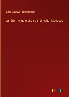 La réforme judiciaire du chancelier Maupeou
