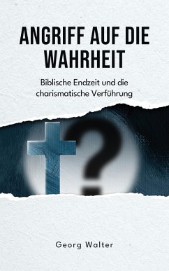 Angriff auf die Wahrheit (eBook, ePUB) - Walter, Georg