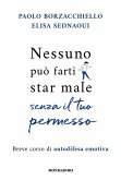 Nessuno può farti star male senza il tuo permesso. Breve corso di autodifesa emotiva