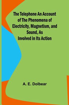 Cover The Telephone An Account of the Phenomena of Electricity, Magnetism, and Sound, as Involved in Its Action