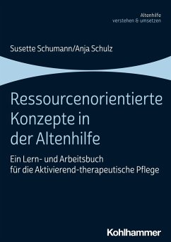 Ressourcenorientierte Konzepte in der Altenhilfe - Schumann, Susette;Schulz, Anja