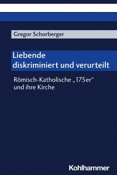 Liebende - diskriminiert und verurteilt - Schorberger, Gregor