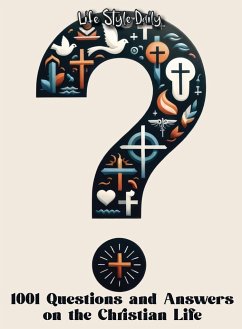 1001 Questions and Answers on the Christian Life - Style, Life Daily