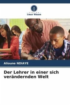 Der Lehrer in einer sich verändernden Welt - Ndiaye, Alioune