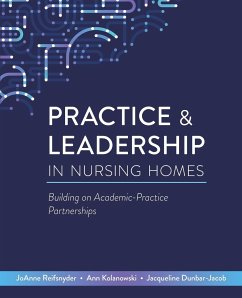 Practice & Leadership in Nursing Homes - Reifsnyder, Joanne; Kolanowski, Ann