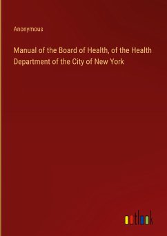 Manual of the Board of Health, of the Health Department of the City of New York