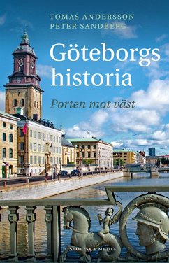 Göteborgs historia - Andersson, Tomas; Sandberg, Peter