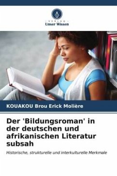 Der 'Bildungsroman' in der deutschen und afrikanischen Literatur - Brou Érick Molière, KOUAKOU