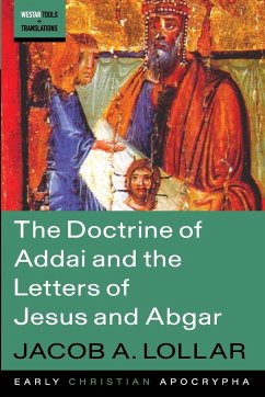 The Doctrine of Addai and the Letters of Jesus and Abgar - Lollar, Jacob A.