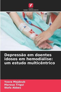 Depressão em doentes idosos em hemodiálise: um estudo multicêntrico - Mejdoub, Yosra;Trigui, Maroua;Abbes, Wafa