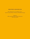 Beyond Urnfields - New Perspectives on Late Bronze Age - Early Iron Age Funerary Practices in Northwest Europe