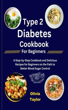 Type 2 Diabetes Cookbook for Beginners (eBook, ePUB) - Taylor, Olivia