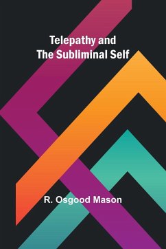 Telepathy and the Subliminal Self - Mason, R. Osgood