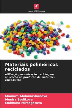 Materiais poliméricos reciclados - Abdumavlianova, Mamura;Sodikova, Munira;Mirsagatova, Mahbuba