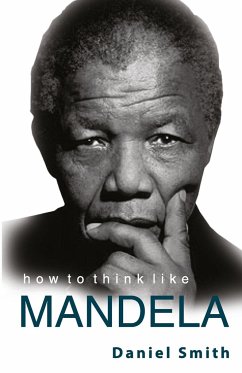 How to rhink like Mandela - Smith, Daniel