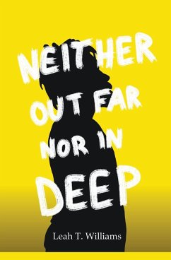 Neither Out Far Nor In Deep - Williams, Leah T.