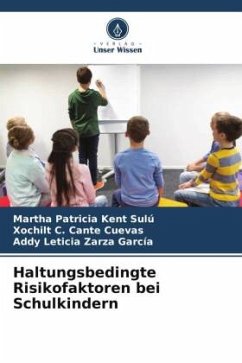 Haltungsbedingte Risikofaktoren bei Schulkindern - Kent Sulú, Martha Patricia;Cante Cuevas, Xochilt C.;Zarza García, Addy Leticia