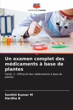 Un examen complet des médicaments à base de plantes - M, Senthil Kumar;B, Hardha