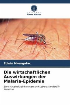 Die wirtschaftlichen Auswirkungen der Malaria-Epidemie - Nkengafac, Edwin