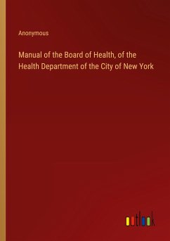 Manual of the Board of Health, of the Health Department of the City of New York - Anonymous