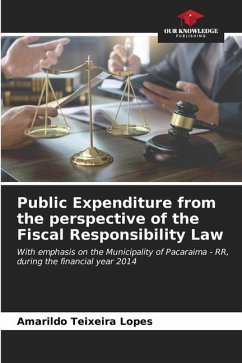 Public Expenditure from the perspective of the Fiscal Responsibility Law - Teixeira Lopes, Amarildo
