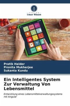 Ein Intelligentes System Zur Verwaltung Von Lebensmittel - Halder, Pratik;Mukherjee, Pronita;Kundu, Sukanta