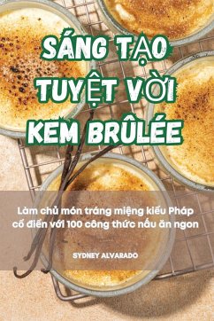 SÁNG T¿O TUY¿T V¿I KEM BRÛLÉE - Sydney Alvarado