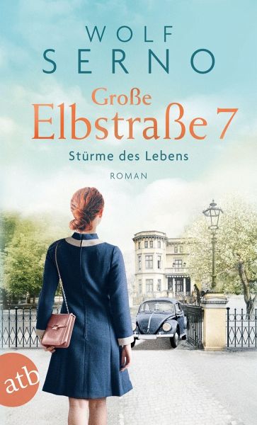 Große Elbstraße 7 - Stürme des Lebens / Geschichte einer Hamburger Arztfamilie Bd.3