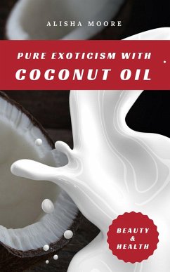 Cover Pure Exoticism with Coconut Oil (eBook, ePUB)
