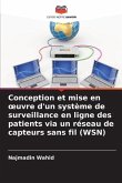 Conception et mise en ¿uvre d'un système de surveillance en ligne des patients via un réseau de capteurs sans fil (WSN)