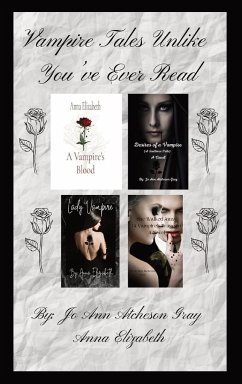 Vampire Tales Unlike You've Ever Read - Atcheson Gray, Jo Ann; Elizabeth, Anna