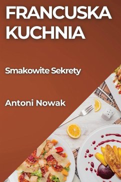 Francuska Kuchnia - Nowak, Antoni