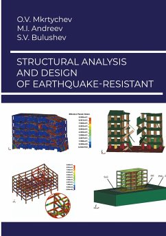 Structural analysis and design of earthquake-resistant buildings - Mkrtychev, Oleg; Andreev, Mikhail; Bulushev, Valerievich