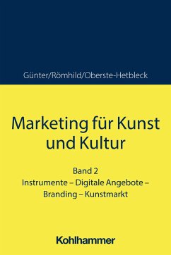 Marketing für Kunst und Kultur - Günter, Bernd;Römhild, Julia;Oberste-Hetbleck, Nadine