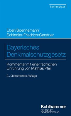 Bayerisches Denkmalschutzgesetz - Spennemann, Jörg;Schindler-Friedrich, Jörg;Gerstner, Fabian