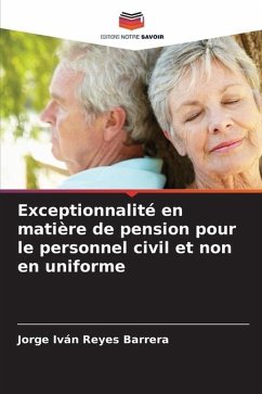 Exceptionnalité en matière de pension pour le personnel civil et non en uniforme - Reyes Barrera, Jorge Iván