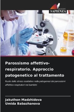 Parossismo affettivo-respiratorio. Approccio patogenetico al trattamento - Madzhidova, Jakuthon;Babazhanova, Umida