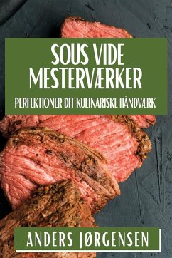 Sous Vide Mesterværker - Jørgensen, Anders