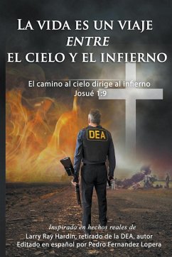 La vida es un viaje entre el cielo y el infierno - Hardin, Larry Ray