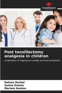 Post tonsillectomy analgesia in children - Derbel, Rahma;Ketata, Salma;Keskes, Mariem