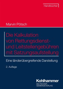 Die Kalkulation von Rettungsdienst- und Leitstellengebühren mit Satzungsaufstellung - Pötsch, Marvin