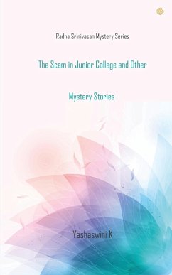 The Scam in Junior College and Other Mystery Stories - K, Yashaswini