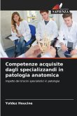 Competenze acquisite dagli specializzandi in patologia anatomica