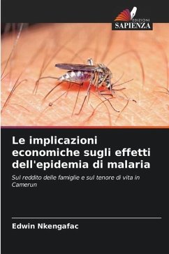 Le implicazioni economiche sugli effetti dell'epidemia di malaria - Nkengafac, Edwin