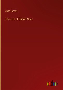 The Life of Rudolf Stier - Lacroix, John