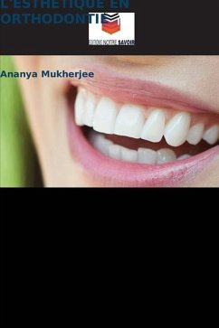 L'ESTHÉTIQUE EN ORTHODONTIE - Mukherjee, Ananya