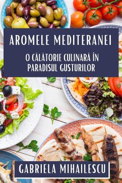 Aromele Mediteranei - Mihailescu, Gabriela