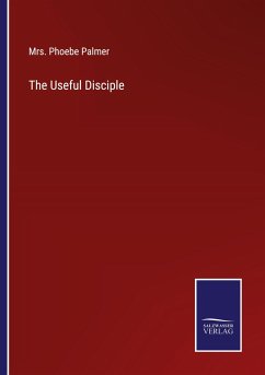 The Useful Disciple - Palmer, Phoebe